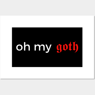 OH MY GOTH Posters and Art